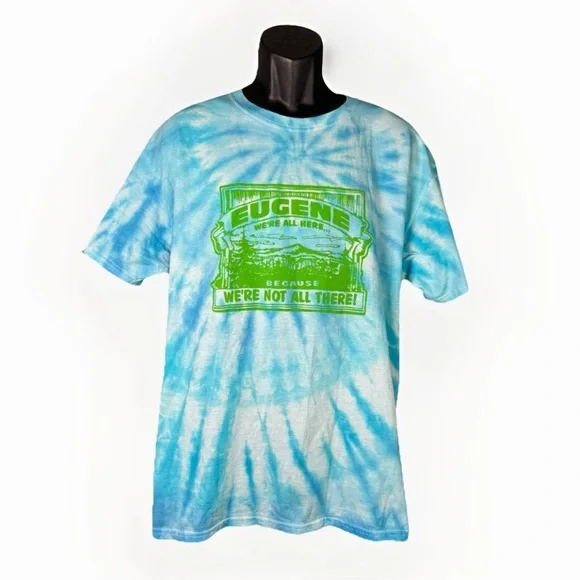 Eugene Oregon We’re All Here Because We’re Not All There Tie-Dye Tee Men’s Sz L - Picture 1 of 4